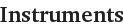 Instruments